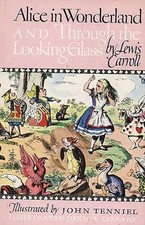 Alice in Wonderland and Through the Looking Glass by Lewis Carroll