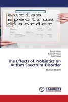 The Effects Of Probiotics On Autism Spectrum Disorder Sanaz Valaee
