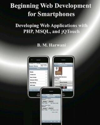 Beginning Web Development For Smartphones: Developing Web Applications With...