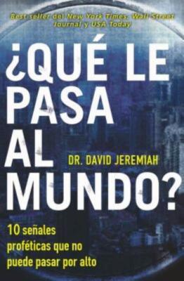 ?Qu? Le Pasa Al Mundo?: Diez Se?Ales Prof?Ticas Que No Puede Pasar Por Alto