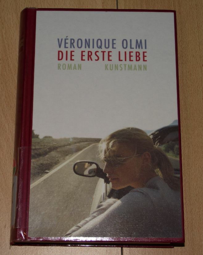Die erste Liebe von Véronique Olmi (2011, Gebundene Ausgabe) - Véronique Olmi