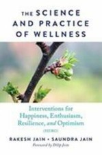 The Science and Practice of Wellness: Interventions for Happiness, Enthusiasm, R