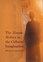 The Absent Mother In The Cultural Imagination Berit ÅStröM