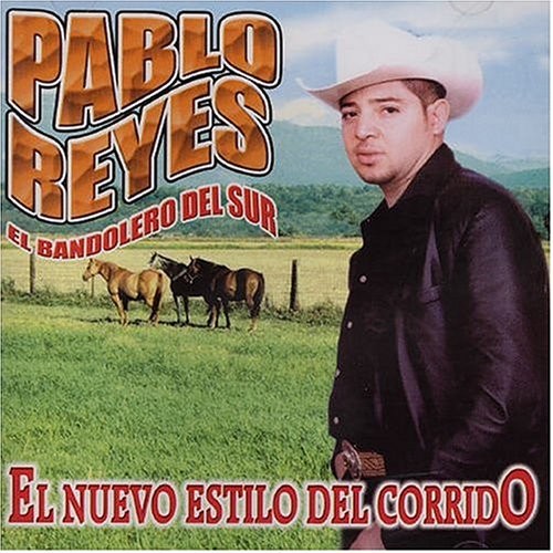 El Nuevo Estilo Del Corrido Pablo Reyes - Picture 1 of 1