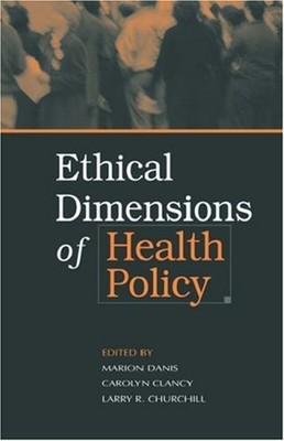 Ethical Dimensions of Health Policy Hardcover