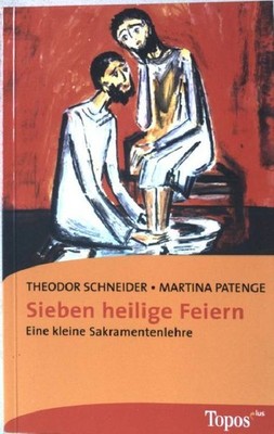 Sieben heilige Feiern : eine kleine Sakramentenlehre. (Nr. 541) Schneider, Theod