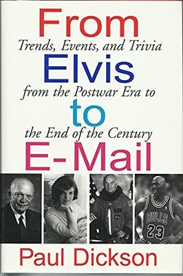 From Elvis to E-mail: Trends, Events ..., Dickson, Paul