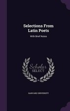 Harvard University Harvard University Selections From Latin Poets (Hardback)