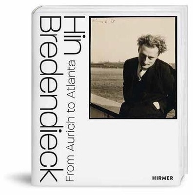 NEW BOOK Hin Bredendieck - From Aurich to Atlanta by Gloria Kopnick (2020)