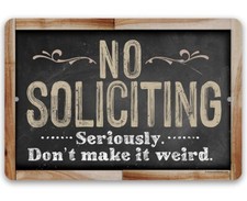 Metal Sign - No Soliciting, Seriously Don't Make It Weird - Sign for Homes