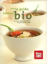 Suivez le guide, cuisinez bio - 143 pages - NEUF - Guide cuisine et recettes bio