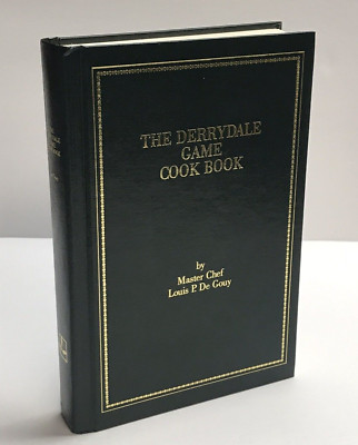 The Derrydale Game Cook Book, Master Chef Louis P. De Gouy, 1987 Ltd. Ed. 1/3000