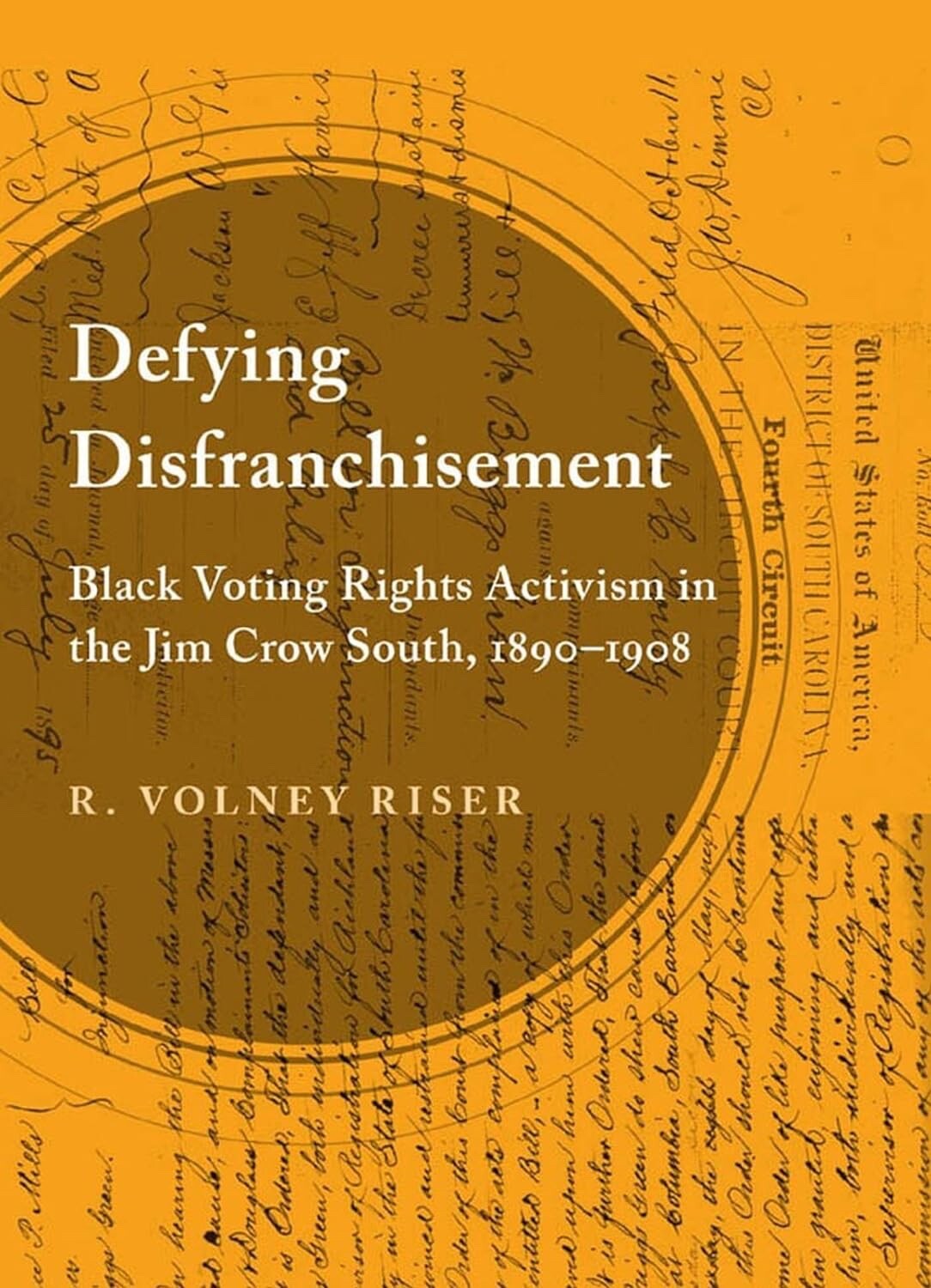 Defying Disfranchisement: Black Voting Rights Activism in the Jim Crow ...