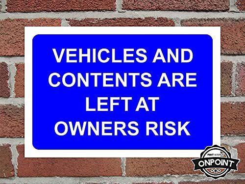 Vehicle And Contents Are Left At Owners Risk Aluminium Composite Safety Sign. - Picture 3 of 22
