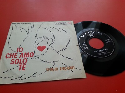SERGIO ENDRIGO IO CHE AMO SOLO TE / VECCHIA BALERA 45 GIRI | eBay