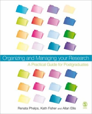 Organizing and Managing Your Research : A Practical Guide for Pos