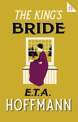 The Kings Bride by E T A Hoffmann PAPERBACK 9781847499257