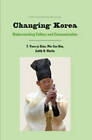 Changing Korea: Understanding Culture and Communication by Min-Sun Kim, T. Youn-ja Shim, Judith N. Martin (Hardback, 2008)