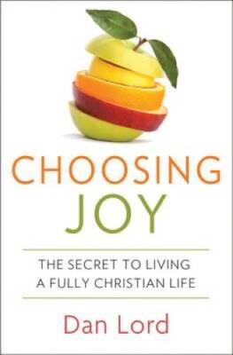 Choosing Joy: The Secret of Living a Fully Christian Life - Paperback - GOOD