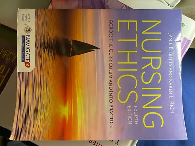 Nursing Ethics Across the Curriculum and into Practice by Karen L. Rich and...