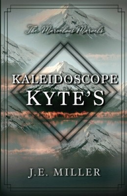 Kaleidoskop Kyte's (The Marvelous Marvels) von Miller, J. E. [Taschenbuch]