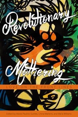 REVOLUTIONARY MOTHERING by GUMBS, ALEXIS P Paperback Self Help Business