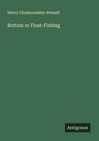 Bottom Or Float-Fishing Henry Cholmondeley-Pennell-image