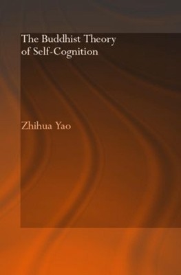 The Buddhist Theory of Self-Cognition by Zhihua Yao (English) Hardcover Book