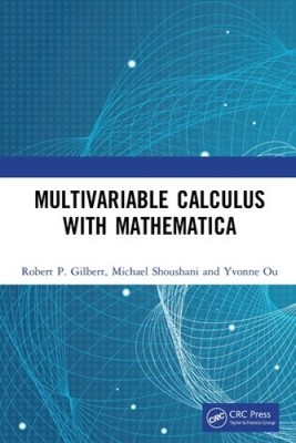 Multivariable Calculus with Mathematica by Gilbert, Robert P. [Paperback]