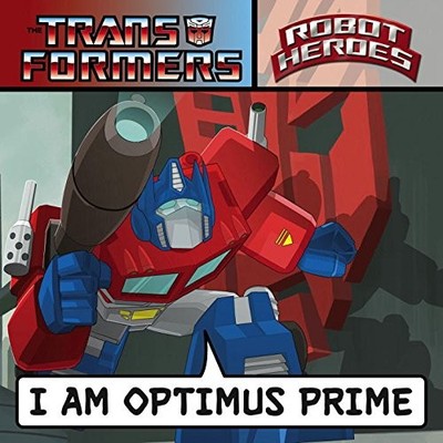 Transformers Robot Heroes: I am Optimus Prime - hardcover Chris Ryall|Sharp ...