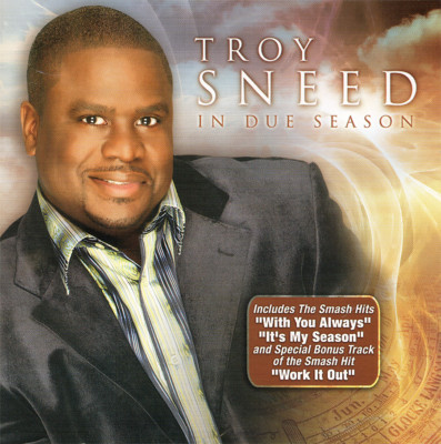 Troy Sneed   In Due Season CD 2009 Emtro Gospel    NEW   