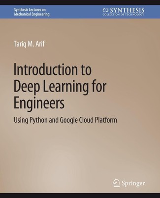 Introduction to Deep Learning for Engineers Tariq M. Arif