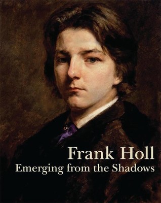 Frank Holl: Emerging from the Shadows by Mark Bills (English) Paperback Book