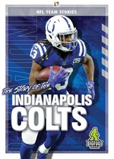 The Story of the Indianapolis Colts by Jim Whiting (English) Hardcover Book
