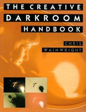 The Creative Darkroom Handbook Paperback Chris Wainwright
