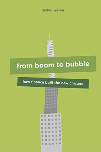 From Boom to Bubble How Finance Built the New Chicago by Rachel Weber PAPERBACK - Image 3