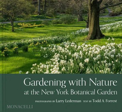 Gardening with Nature at the New York Botanical Garden | Todd A. Forrest | Buch