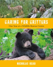 Caring for Critters: One Year at a Wildlife Rescue Centre - Paperback - GOOD