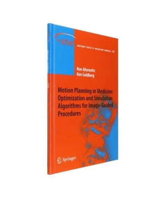 Motion Planning in Medicine: Optimization and Simulation Algorithms for Image-gu