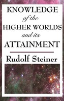 Rudolf Steiner | Knowledge Of The Higher Worlds And Its Attainment | Buch (2018)