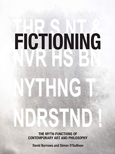 Fictioning: The Myth-Functions of Contemporary Art and Philosophy by David Burr - Image 8