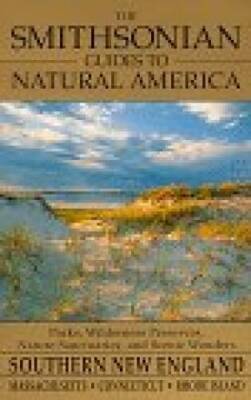 The Smithsonian Guides to Natural America: Southern New England: Mas - VERY GOOD