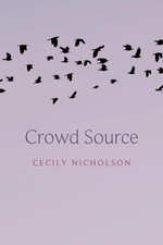Crowd Source by Cecily Nicholson Paperback Book