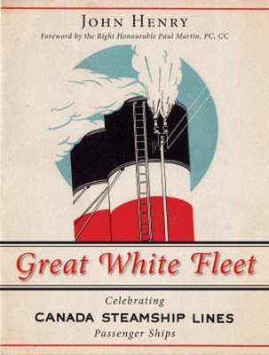 Great White Fleet : Celebrating Canada Steamship Lines Passenger