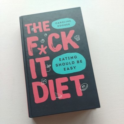 THE FUCK IT DIET, Caroline Dooner weight loss, Hardcover Book