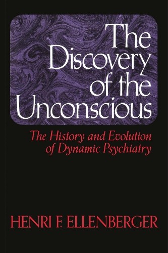 The Discovery Of The Unconscious : The History And Evolution Of Dynamic Psychiatry Henri F. Ellenberger - Image 2