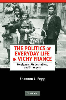 The Politics of Everyday Life in Vichy France Fogg Hardback 9780521899444