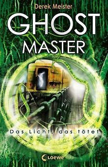 Ghostmaster: Das Licht, das tötet von Meister, Derek | Buch | Zustand gut - Bild 1 von 2
