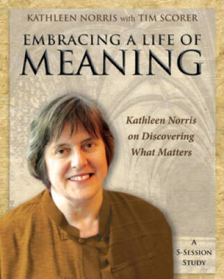 Embracing a Life of Meaning: Kathleen Norris on Discovering  - VERY GOOD