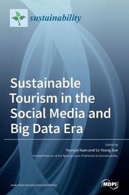Sustainable Tourism in the Social Media and Big Data Era by Yoonjae Nam (English